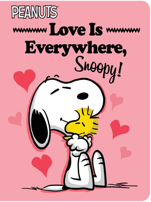 Title details for Love Is Everywhere, Snoopy! by Charles  M. Schulz - Wait list